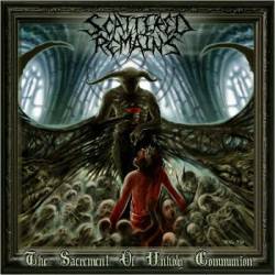 Scattered Remains : The Sacrament of Unholy Communion